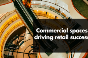 Transforming Commercial Spaces Into Profitable Retail Destinations